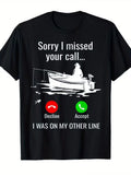 Fun Fishing T-Shirt - "Sorry, I Missed Your Call, I'm On Another Line" Graphics